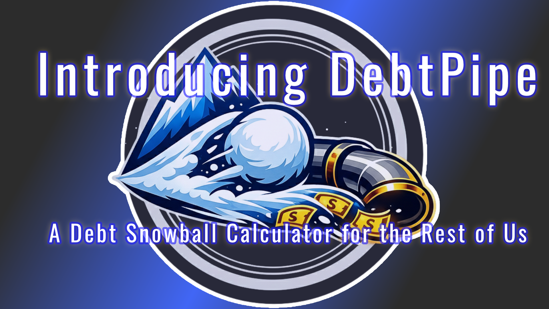 Introducing DebtPipe: A Debt Snowball Calculator for the Rest of Us